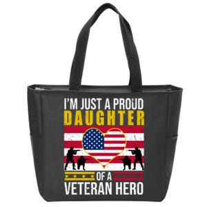 I'm Just A Proud Daughter Of A Veteran Hero Zip Tote Bag