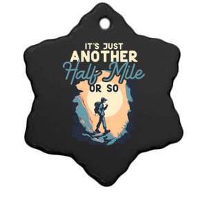 ItS Just Another Half Mile Or So Funny Mountain Hiking Cool Gift Ceramic Star Ornament