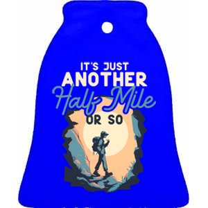 ItS Just Another Half Mile Or So Funny Mountain Hiking Cool Gift Ceramic Bell Ornament