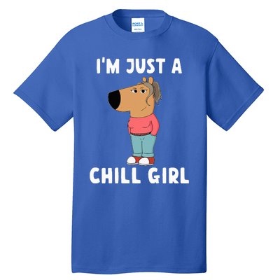 IM Just A Chill Girl Tall T-Shirt