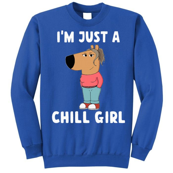 IM Just A Chill Girl Tall Sweatshirt