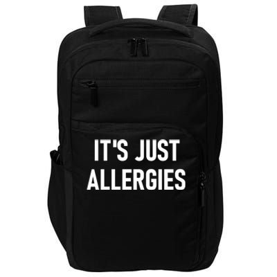 It's Just Allergies Funny Sarcastic Jokes Family Cute Gift Impact Tech Backpack