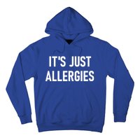 It's Just Allergies Funny Sarcastic Jokes Family Cute Gift Hoodie