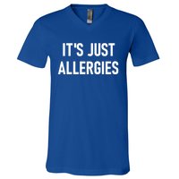 It's Just Allergies Funny Sarcastic Jokes Family Cute Gift V-Neck T-Shirt