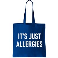 It's Just Allergies Funny Sarcastic Jokes Family Cute Gift Tote Bag