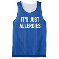 It's Just Allergies Funny Sarcastic Jokes Family Cute Gift Mesh Reversible Basketball Jersey Tank