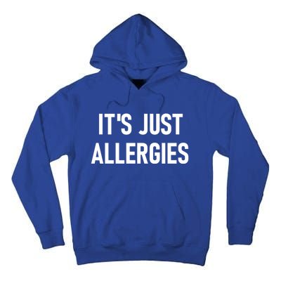 It's Just Allergies Funny Sarcastic Jokes Family Cute Gift Tall Hoodie