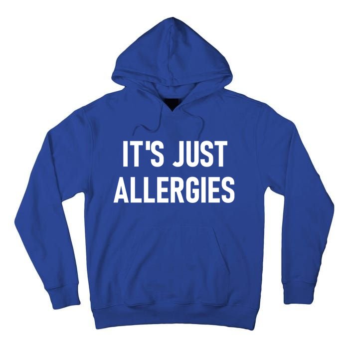 It's Just Allergies Funny Sarcastic Jokes Family Cute Gift Tall Hoodie