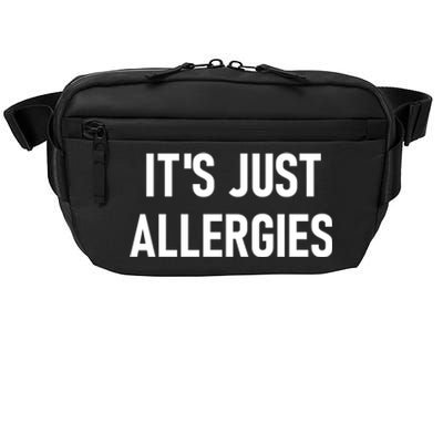 It's Just Allergies Funny Sarcastic Jokes Family Cute Gift Crossbody Pack