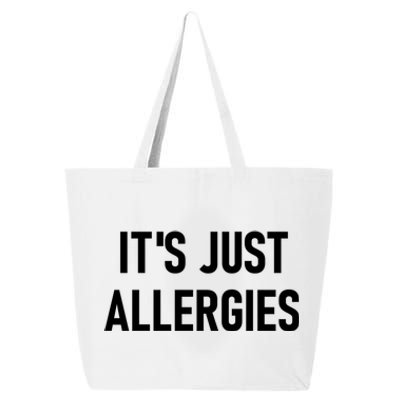 It's Just Allergies Funny Sarcastic Jokes Family Cute Gift 25L Jumbo Tote