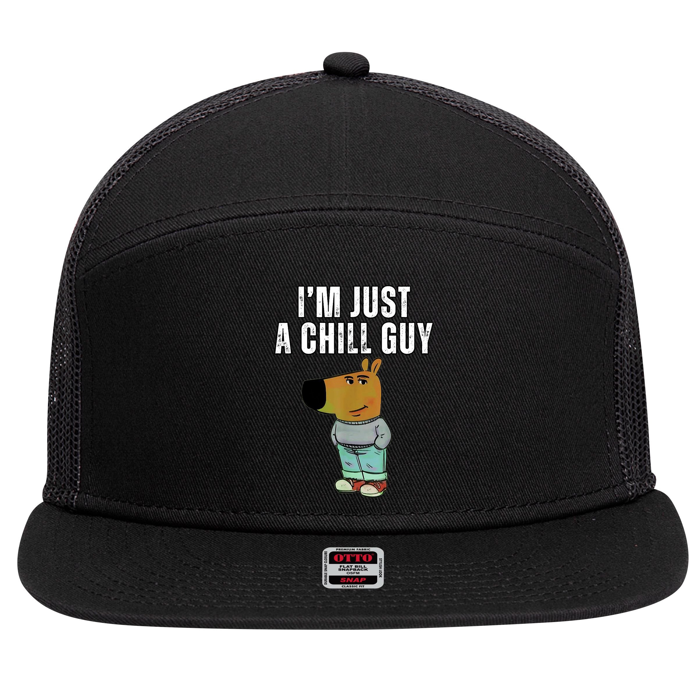 IM Just A Chill Guy Funny Meme 7 Panel Mesh Trucker Snapback Hat