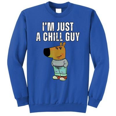 IM Just A Chill Guy Funny Meme Sweatshirt