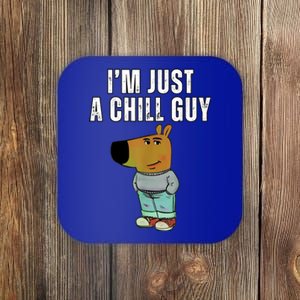 IM Just A Chill Guy Funny Meme Coaster