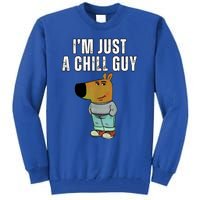 IM Just A Chill Guy Funny Meme Tall Sweatshirt