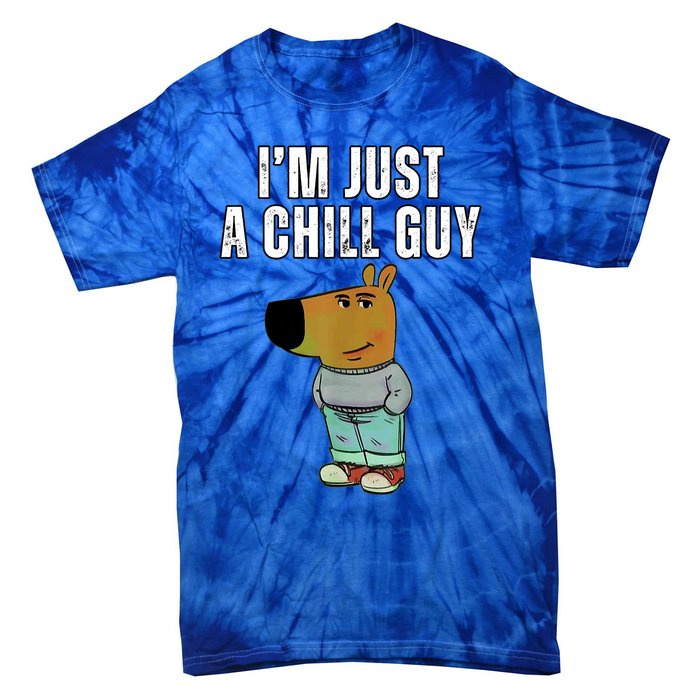 IM Just A Chill Guy Funny Meme Tie-Dye T-Shirt