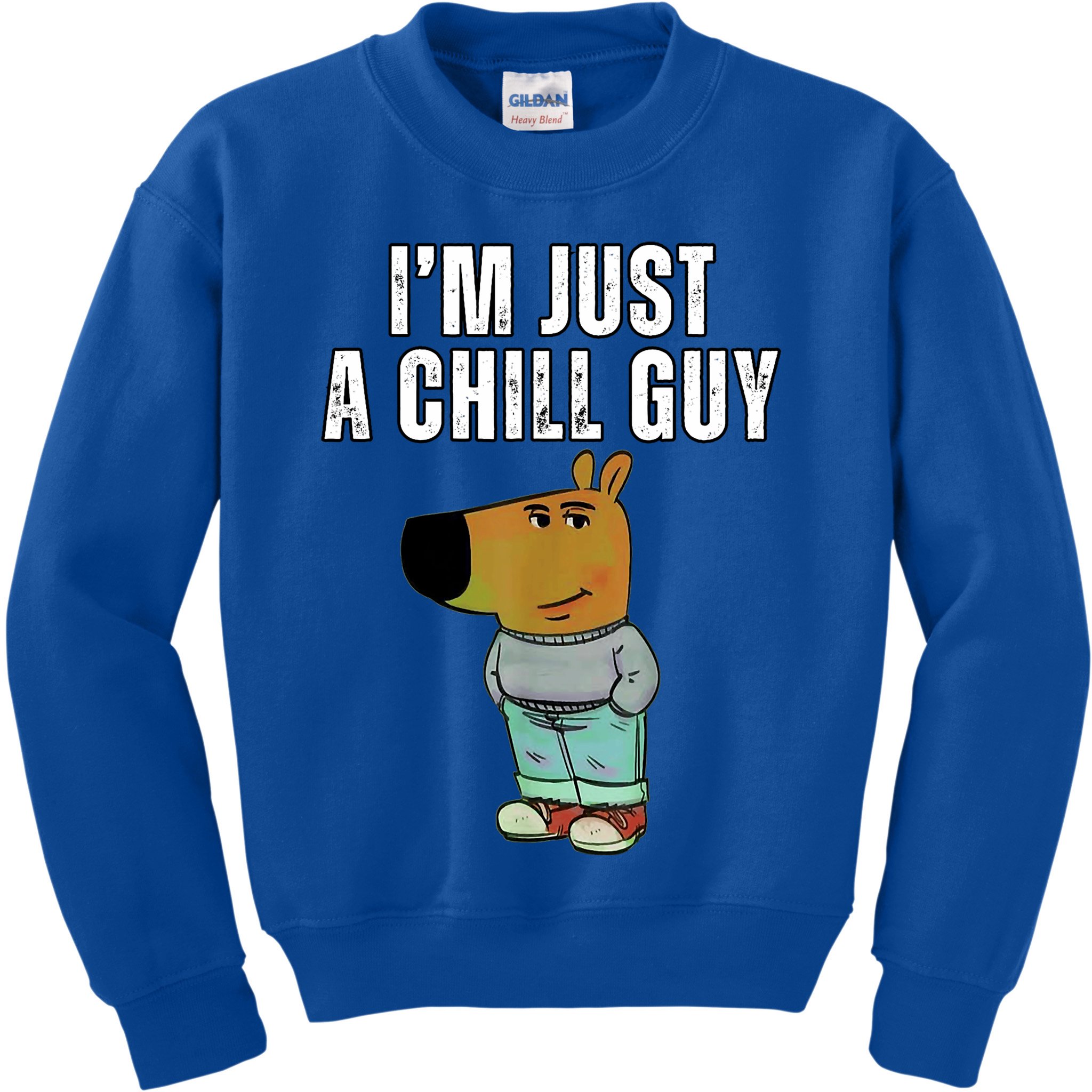 IM Just A Chill Guy Funny Meme Kids Sweatshirt