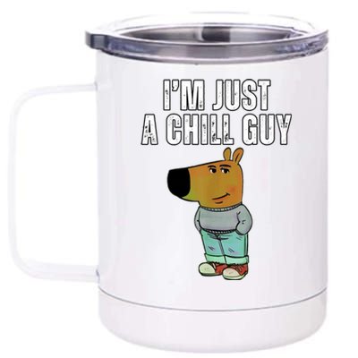 IM Just A Chill Guy Funny Meme 12 oz Stainless Steel Tumbler Cup