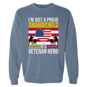 I'm Just A Proud Grandchild Of A Veteran Hero Garment-Dyed Sweatshirt