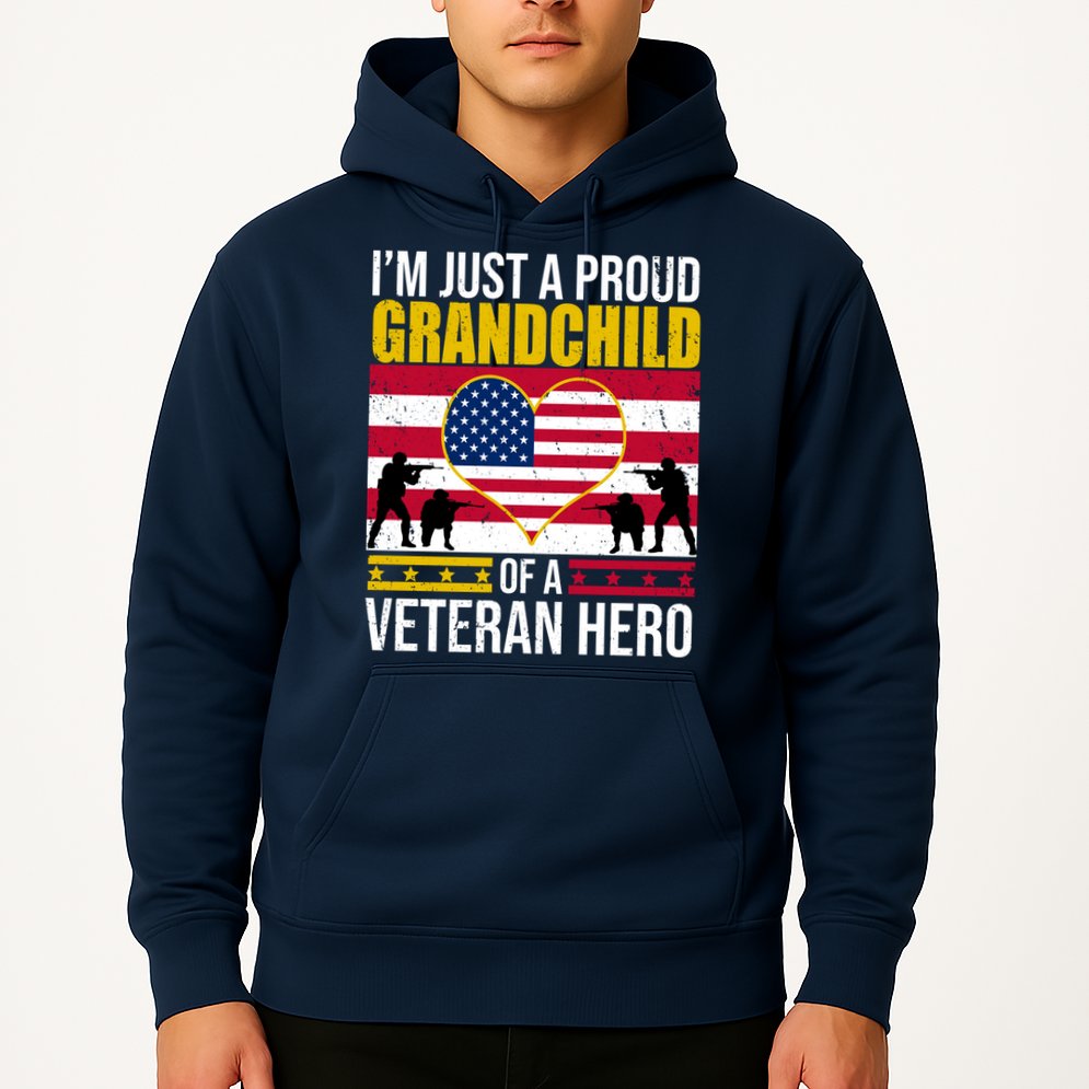 I'm Just A Proud Grandchild Of A Veteran Hero Hoodie