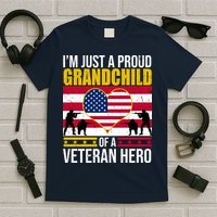 I'm Just A Proud Grandchild Of A Veteran Hero T-Shirt