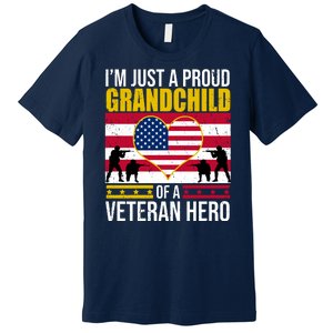 I'm Just A Proud Grandchild Of A Veteran Hero Premium T-Shirt