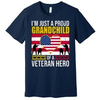 I'm Just A Proud Grandchild Of A Veteran Hero Premium T-Shirt