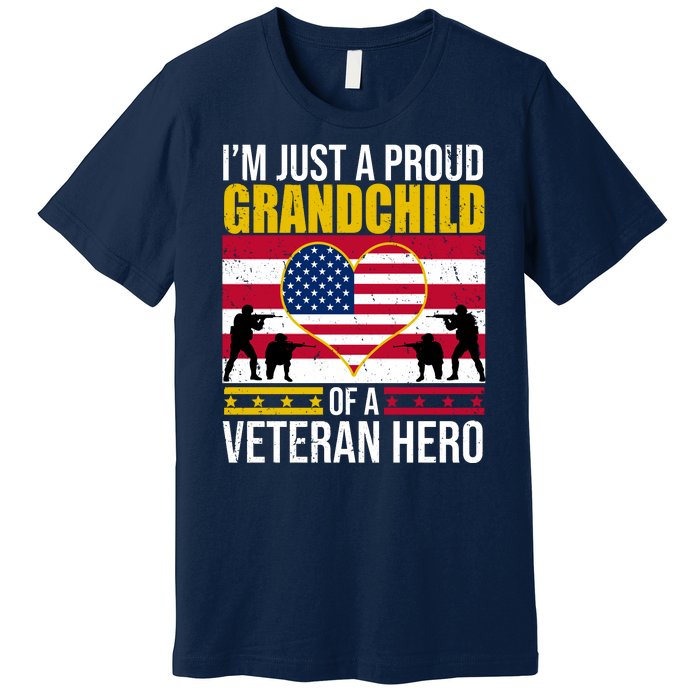 I'm Just A Proud Grandchild Of A Veteran Hero Premium T-Shirt