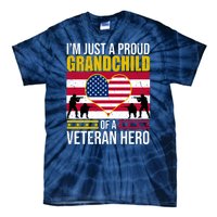 I'm Just A Proud Grandchild Of A Veteran Hero Tie-Dye T-Shirt