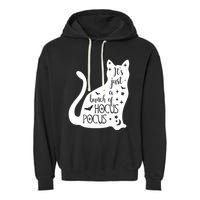 It's Just A Bunch Of Hocus Pocus Cat Garment-Dyed Fleece Hoodie