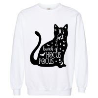It's Just A Bunch Of Hocus Pocus Cat Garment-Dyed Sweatshirt