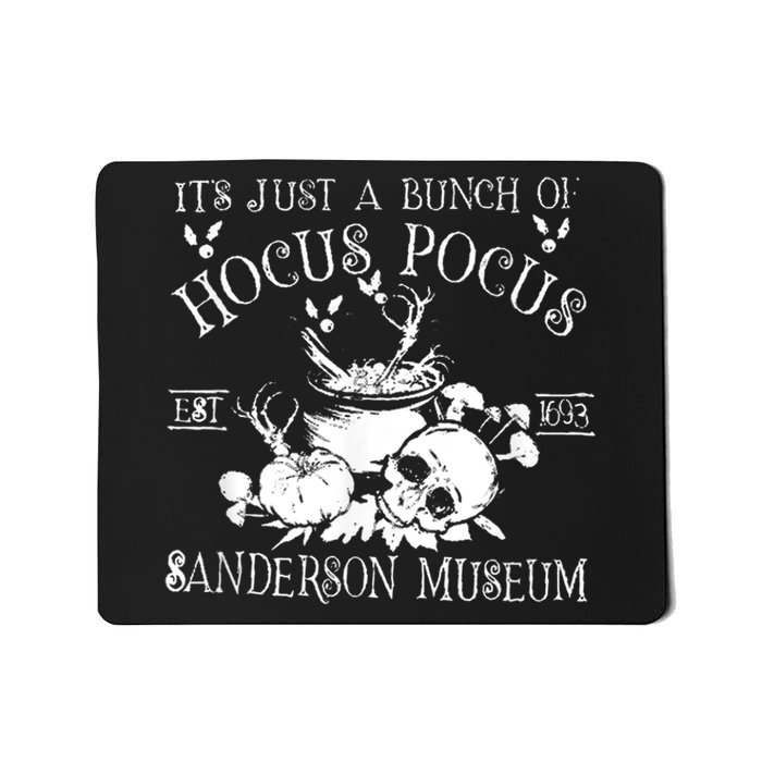 It's Just A Bunch Of Hocus Pocus Mousepad