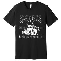 It's Just A Bunch Of Hocus Pocus Premium T-Shirt