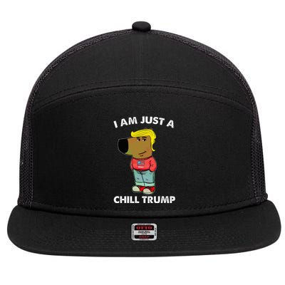 Im Just A Chill Trump Dog Lover Trump Fun 7 Panel Mesh Trucker Snapback Hat