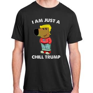 Im Just A Chill Trump Dog Lover Trump Fun Adult ChromaSoft Performance T-Shirt