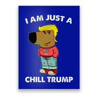 Im Just A Chill Trump Dog Lover Trump Fun Poster