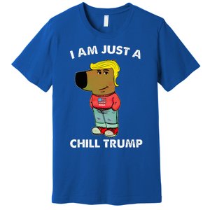 Im Just A Chill Trump Dog Lover Trump Fun Premium T-Shirt