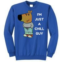 IM Just A Chill Guy Meme Tall Sweatshirt