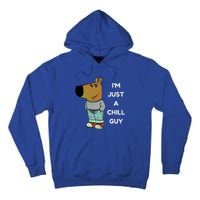 IM Just A Chill Guy Meme Tall Hoodie