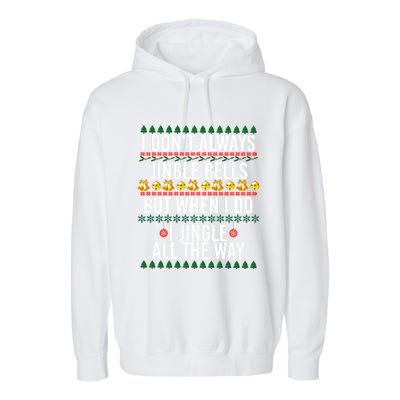 I Jingle All The Way Funny Christmas Holiday Costume Gift Garment-Dyed Fleece Hoodie