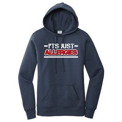 It´s Just Allergies Funny Illness Virus Clinic Health Doctor Gift Women's Pullover Hoodie