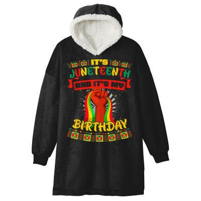 It's Juneteenth And My Birthday African Black Juneteenth Hooded Wearable Blanket