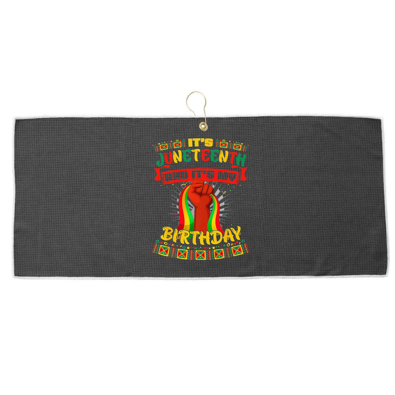 It's Juneteenth And My Birthday African Black Juneteenth Large Microfiber Waffle Golf Towel