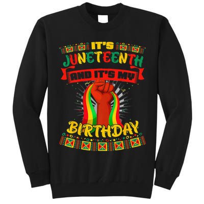 It's Juneteenth And My Birthday African Black Juneteenth Tall Sweatshirt