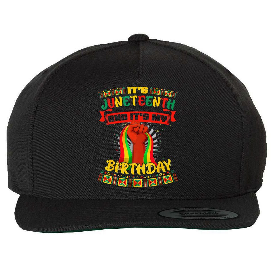 It's Juneteenth And My Birthday African Black Juneteenth Wool Snapback Cap