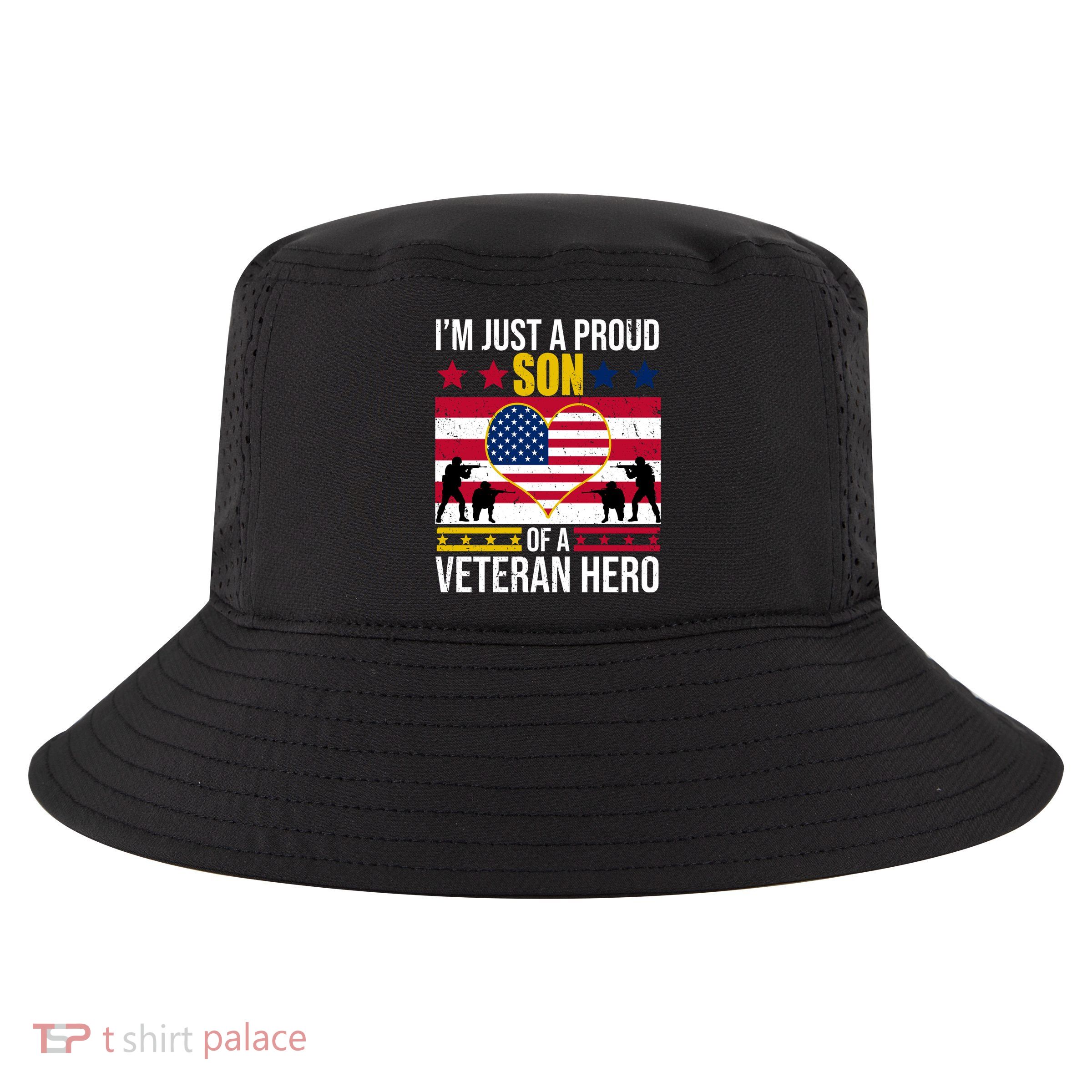 I'm Just A Proud Son Of A Veteran Hero Cool Comfort Performance Bucket Hat