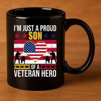 I'm Just A Proud Son Of A Veteran Hero 11oz C Handle Ceramic Mug