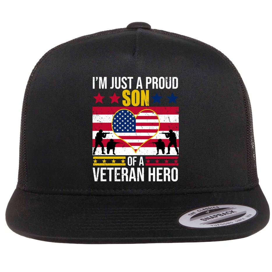 I'm Just A Proud Son Of A Veteran Hero Flat Bill Trucker Hat