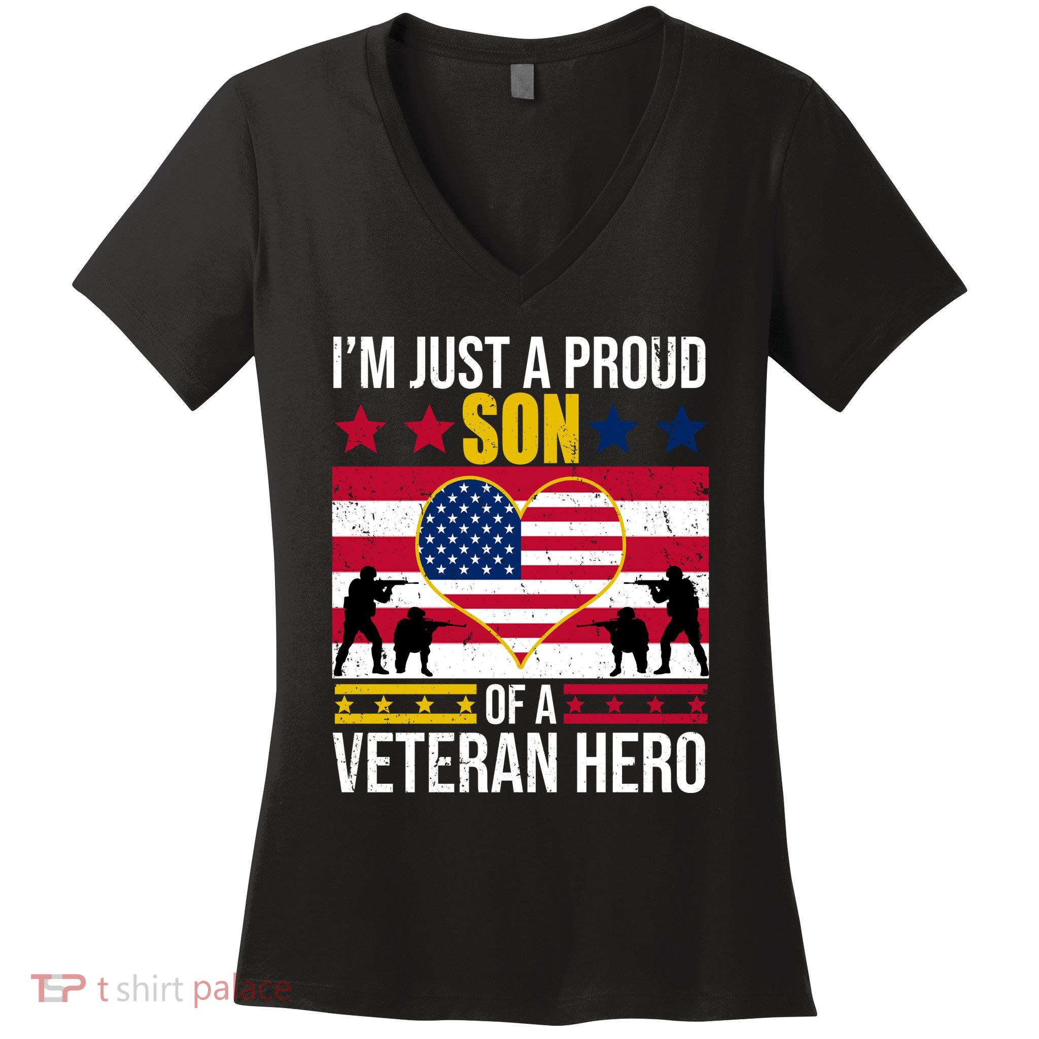 I'm Just A Proud Son Of A Veteran Hero Women's V-Neck T-Shirt