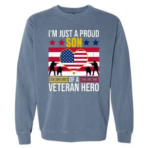 I'm Just A Proud Son Of A Veteran Hero Garment-Dyed Sweatshirt