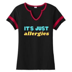 It’s Just Allergies Funny Quarantine Social Distance Motto Funny Gift Ladies Halftime Notch Neck Tee